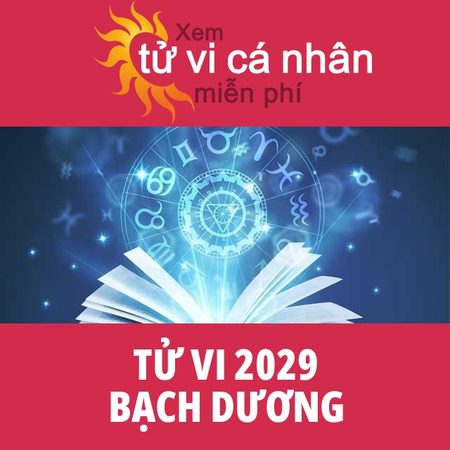 Tử vi 2029 Bạch Dương với lời khuyên từ chúng tôi