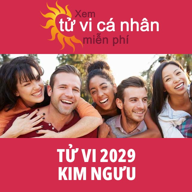 Tử vi 2029 Kim Ngưu với lời khuyên từ chúng tôi