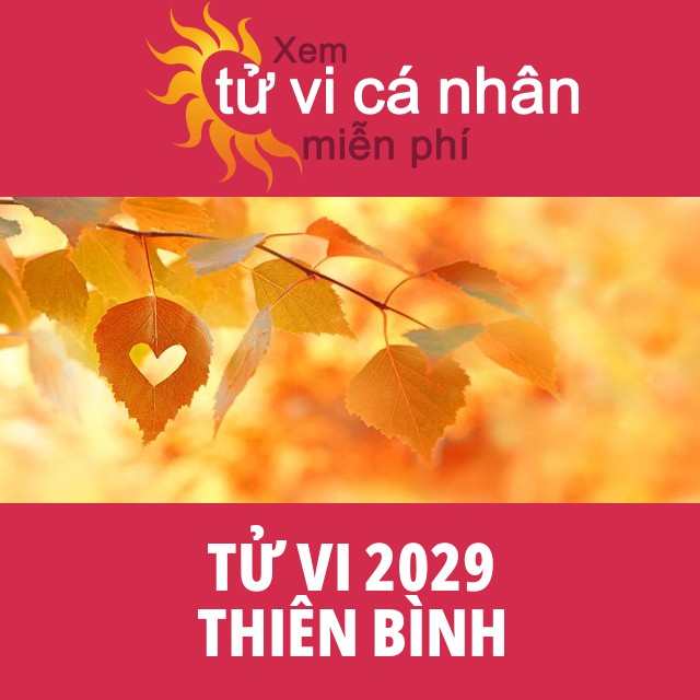 Tử vi 2029 Thiên Bình với lời khuyên từ chúng tôi