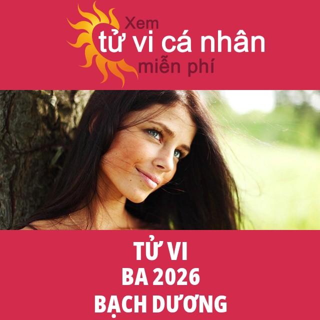 Tử vi Bạch Dương Ba 2026