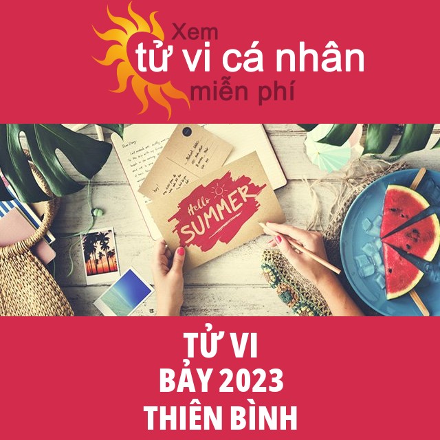 Tử vi Thiên Bình Bảy 2023