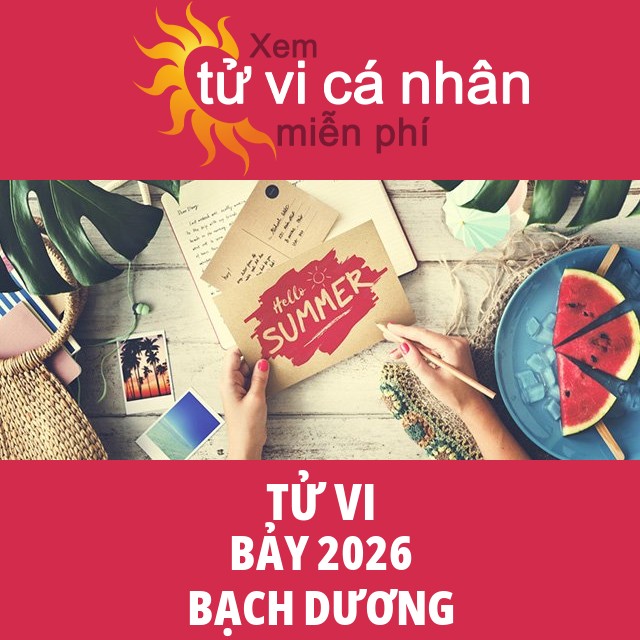 Tử vi Bạch Dương Bảy 2026