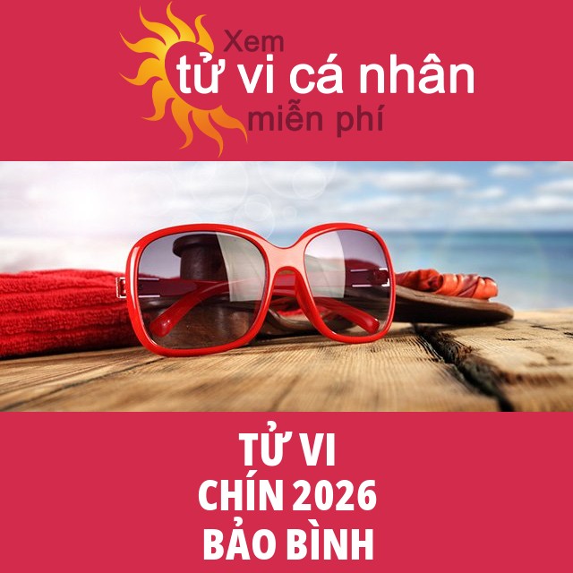 Tử vi Bảo Bình Chín 2026