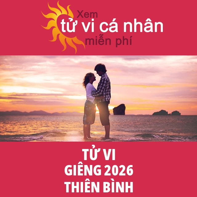 Tử vi Thiên Bình Giêng 2026