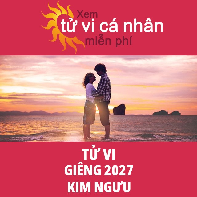 Tử vi Kim Ngưu Giêng 2027