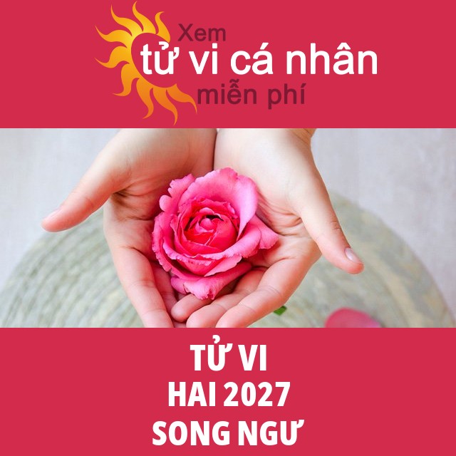 Tử vi Song Ngư Hai 2027