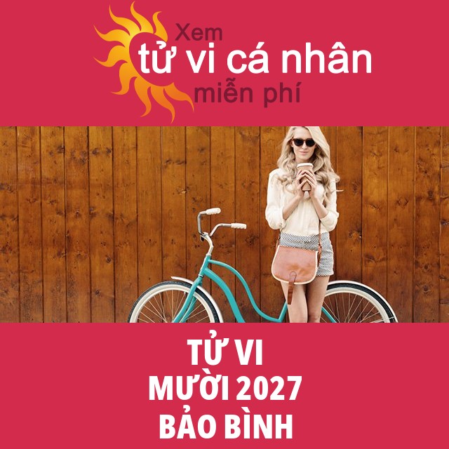 Tử vi Bảo Bình Mười 2027