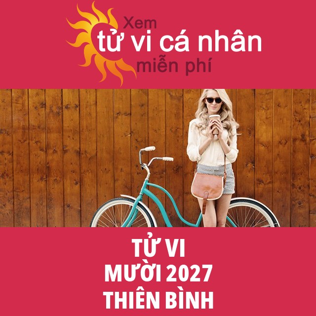 Tử vi Thiên Bình Mười 2027