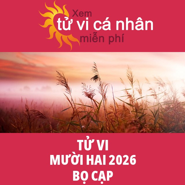 Tử vi Bọ Cạp Mười Hai 2026