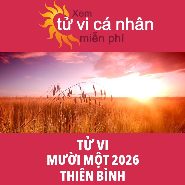 Tử vi Thiên Bình Mười Một 2026