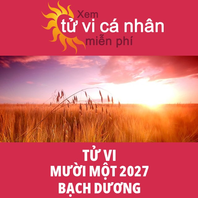 Tử vi Bạch Dương Mười Một 2027