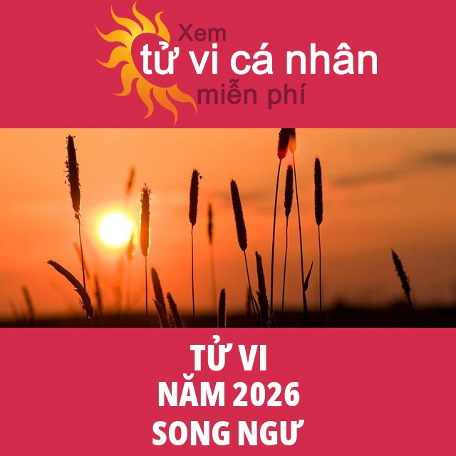 Tử vi Song Ngư Năm 2026