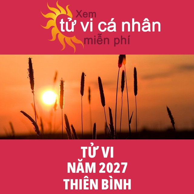 Tử vi Thiên Bình Năm 2027