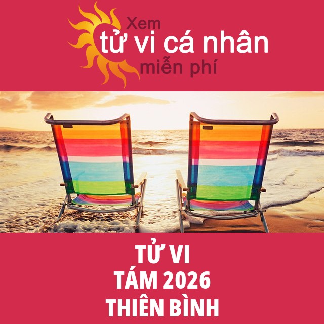 Tử vi Thiên Bình Tám 2026