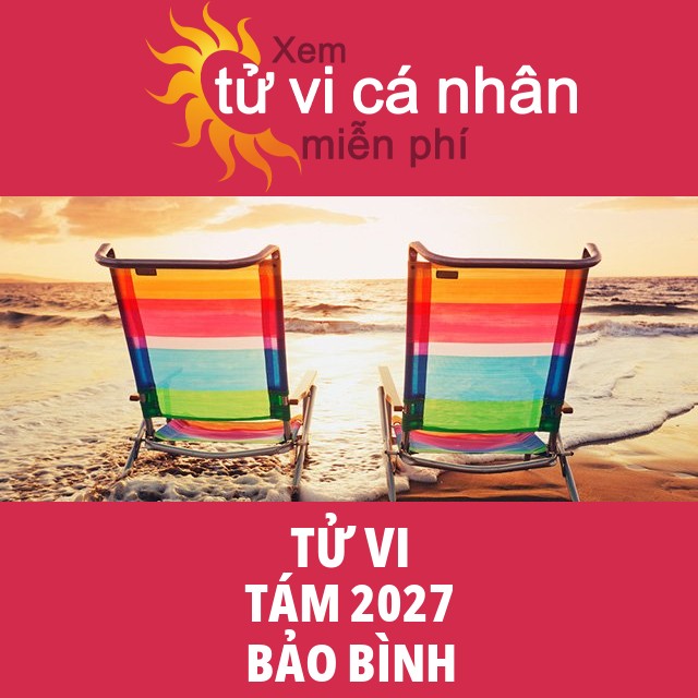 Tử vi Bảo Bình Tám 2027