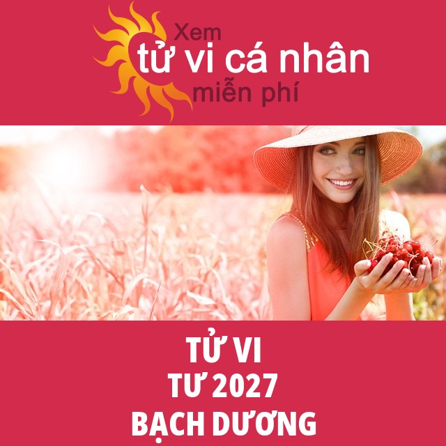 Tử vi Bạch Dương Tư 2027