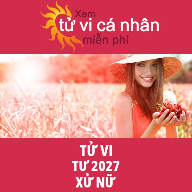 Tử vi Xử Nữ Tư 2027