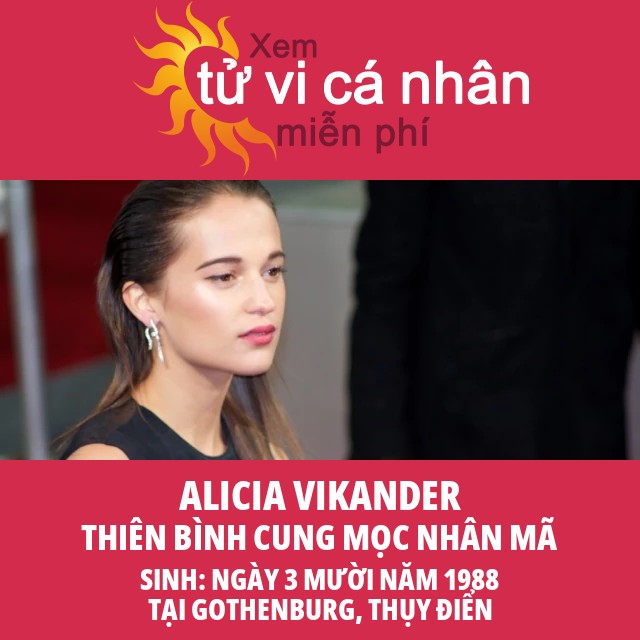 Alicia Vikander: Góc Nhìn Chiêm Tinh của người mang cung Thiên Bình