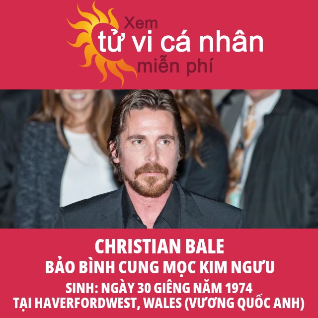 Hồ sơ Chiêm tinh của Christian Bale: Bảo Bình