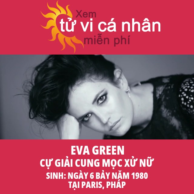 Chân dung chiêm tinh Eva Green: Nữ hoàng Cự Giải