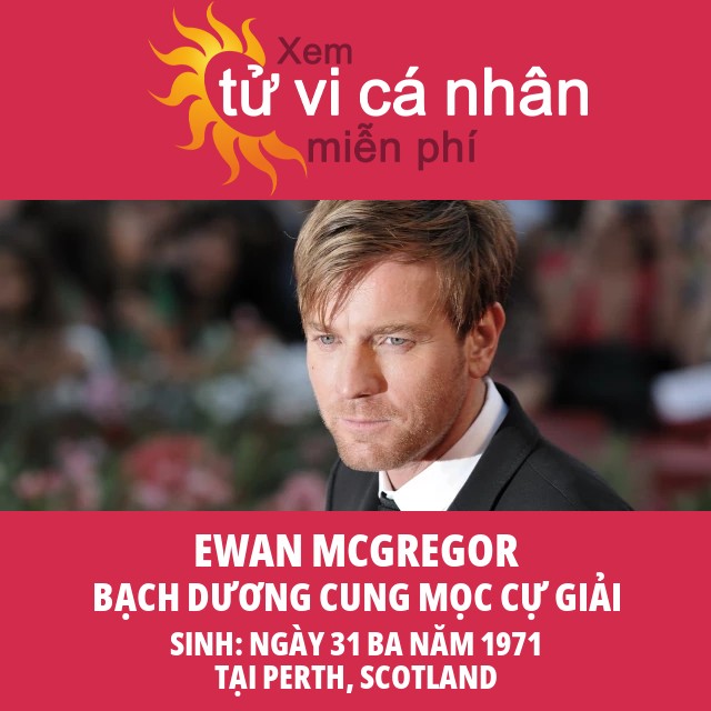 Chân dung Chiêm tinh của Ewan McGregor và Cung Bạch Dương