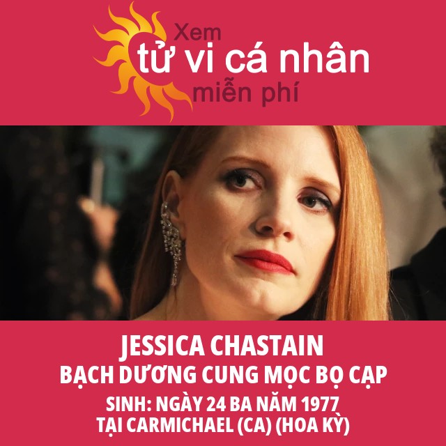 Jessica Chastain: Ngôi Sao Bạch Dương Nổi Bật