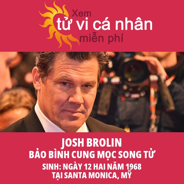 Josh Brolin: Ảnh hưởng của cung Bảo Bình đến sự nghiệp nổi tiếng của anh