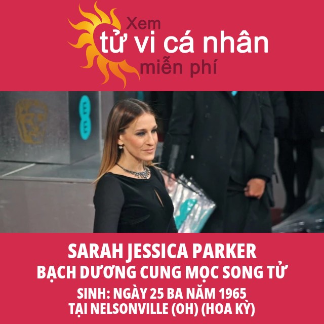 Khám Phá Tính Cách Cung Bạch Dương Của Sarah Jessica Parker